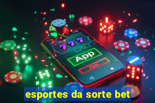 esportes da sorte bet